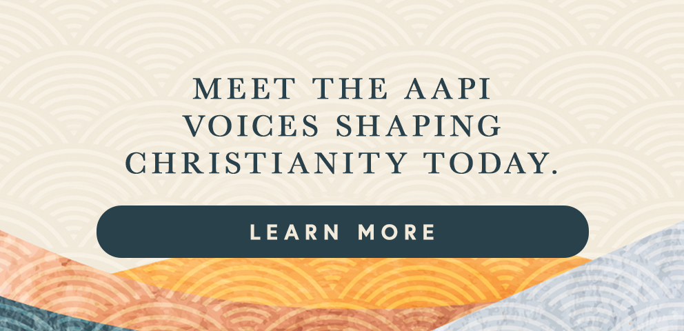 Meet the AAPI Voices Shaping Christianity Today - Learn More
