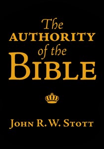 The Authority of the Bible, By John Stott