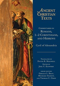 Commentaries on Romans, 1-2 Corinthians, and Hebrews, By Cyril of Alexandria