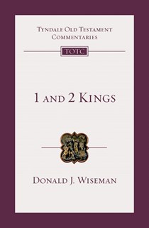 1 and 2 Kings: An Introduction and Commentary, By Donald J. Wiseman