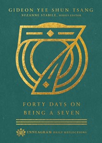 Forty Days on Being a Seven, By Gideon Yee Shun Tsang