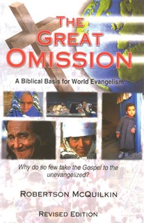 The Great Omission: A Biblical Basis for World Evangelism, By Robertson McQuilkin