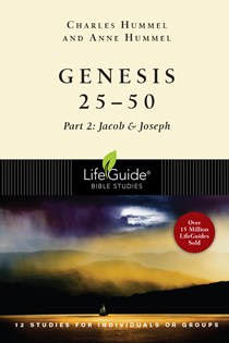 Genesis 25-50: Part 2: Jacob & Joseph, By Charles E. Hummel and Anne Hummel