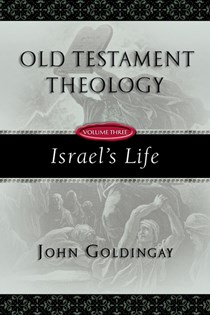 Old Testament Theology: Israel's Life, By John Goldingay