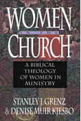 Women in the Church: A Biblical Theology of Women in Ministry, By Stanley J. Grenz and Denise Muir Kjesbo
