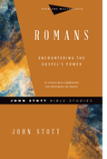 Romans: Encountering the Gospel's Power, By John Stott