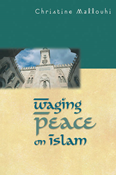 Waging Peace on Islam, By Christine Mallouhi