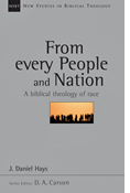 From Every People and Nation: A Biblical Theology of Race, By J. Daniel Hays