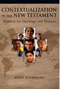 Contextualization in the New Testament: Patterns for Theology and Mission, By Dean Flemming
