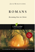 Romans: Becoming New in Christ, By Jack Kuhatschek