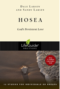 Hosea: God's Persistent Love, By Dale Larsen and Sandy Larsen