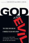 God and Evil: The Case for God in a World Filled with Pain, Edited by Chad Meister and James K. Dew Jr.