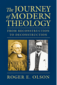The Journey of Modern Theology: From Reconstruction to Deconstruction, By Roger E. Olson