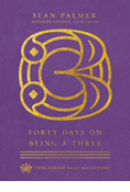 Forty Days on Being a Three, By Sean Palmer