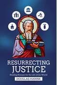 Resurrecting Justice: Reading Romans for the Life of the World, By Douglas Harink