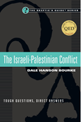 The Israeli-Palestinian Conflict: Tough Questions, Direct Answers, By Dale Hanson Bourke