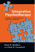 Integrative Psychotherapy: Toward a Comprehensive Christian Approach, By Mark R. McMinn and Clark D. Campbell