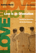 Love Is an Orientation: Elevating the Conversation with the Gay Community, By Andrew Marin