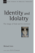 Identity and Idolatry: The Image of God and Its Inversion, By Richard Lints