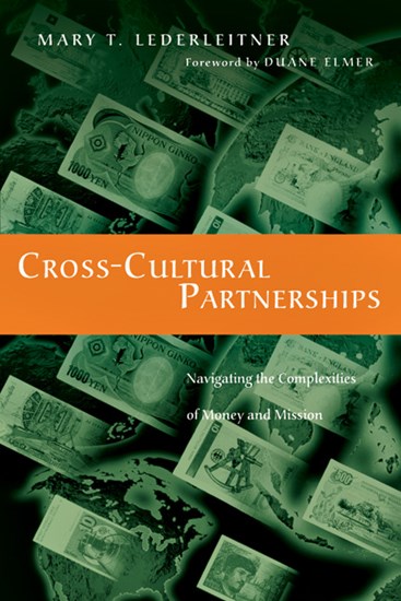 Cross-Cultural Partnerships: Navigating the Complexities of Money and Mission, By Mary T. Lederleitner