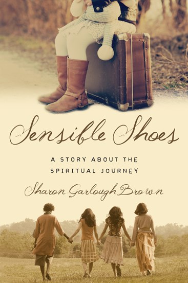 Sensible Shoes: A Story about the Spiritual Journey, By Sharon Garlough Brown