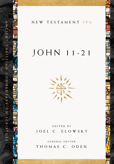 John 11-21, Edited by Joel C. Elowsky