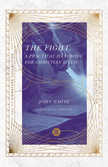 The Fight: A Practical Handbook for Christian Living, By John White