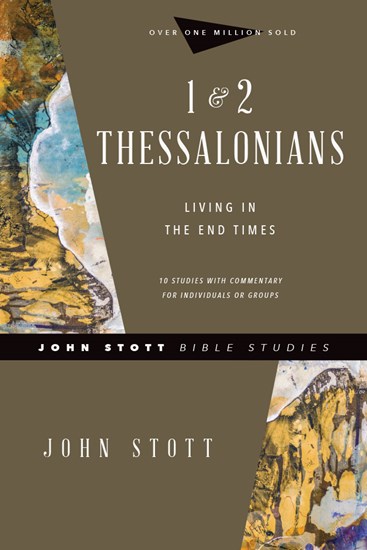1 &amp; 2 Thessalonians: Living in the End Times, By John Stott