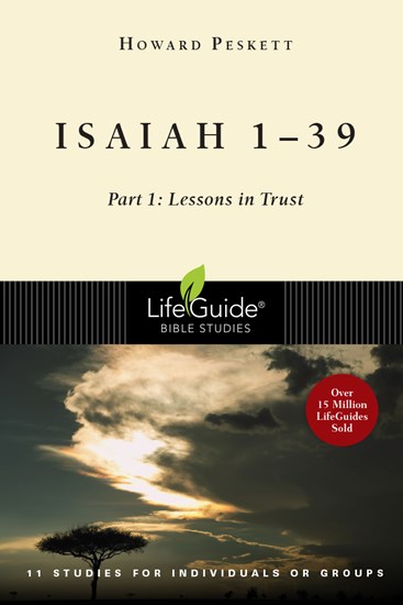Isaiah 1-39: Part 1: Lessons in Trust, By Howard Peskett