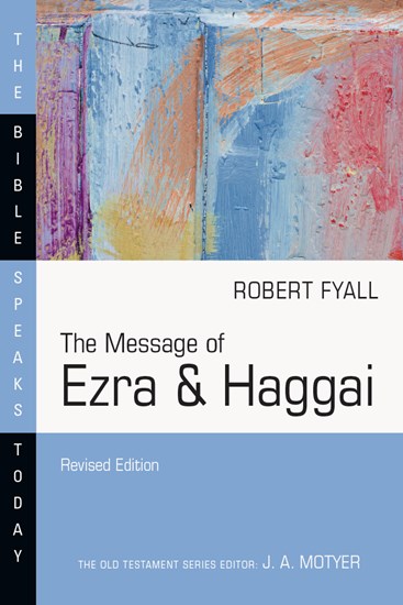 The Message of Ezra &amp; Haggai, By Robert Fyall