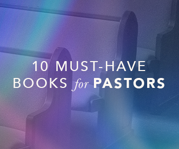 10 Must-Have Books for Pastors