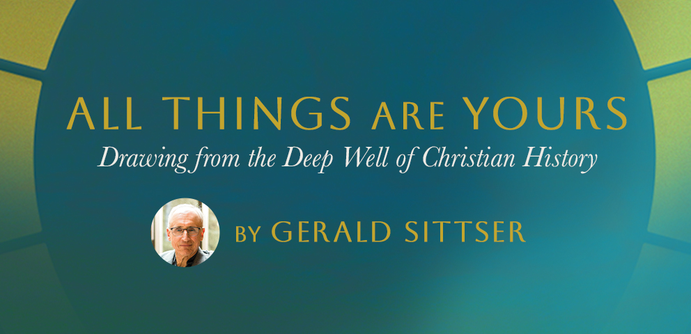 All Things Are Yours: Drawing from the Deep Well of Christian History 