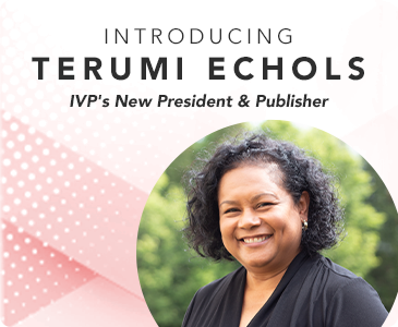 Introducing Terumi Echols, IVP's New President & Publisher