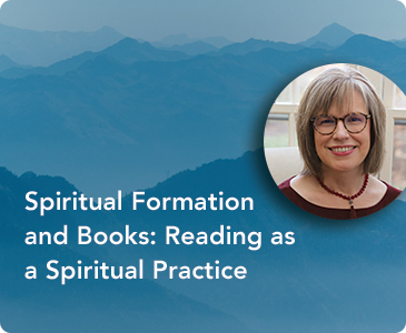 Spiritual Formation and Books: Reading as a Spiritual Practice by Cindy Bunch