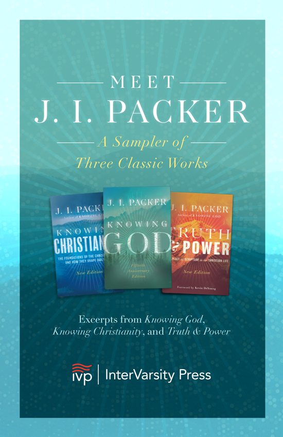 Sampler of J. I. Packer's Classic Works