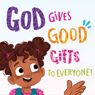God Give Good Gifts to Everyone!