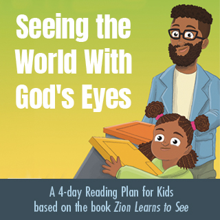 Seeing the World with God's Eyes - A 4-day Reading Plan for Kids based on the book Zion Learns to See