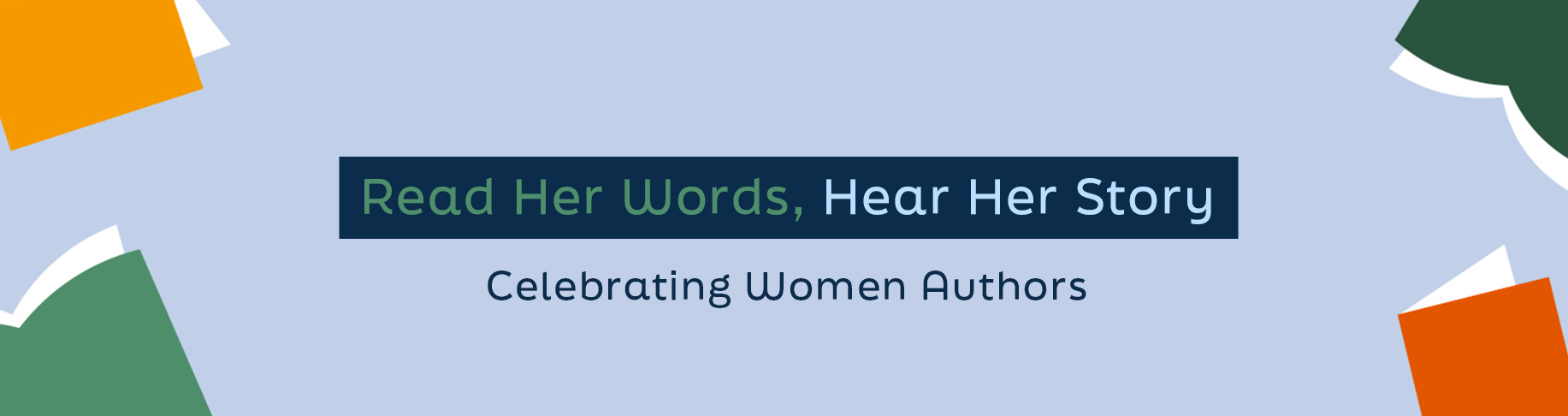 Read Her Words, Hear Her Story