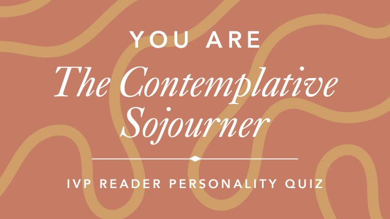 IVP Personality Quiz - The Contemplative Sojourner