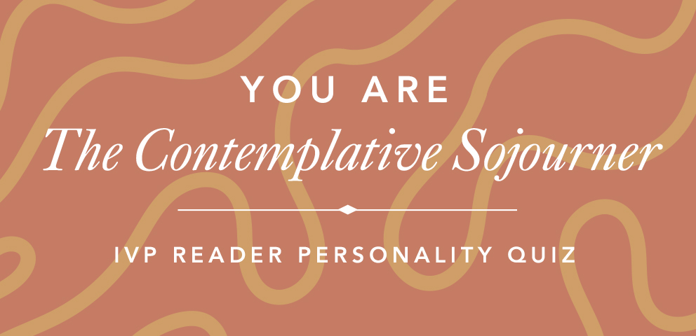 IVP Personality Quiz - The Contemplative Sojourner