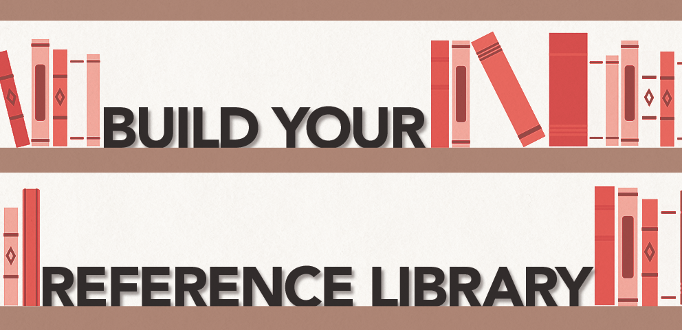 Build Your Reference Library