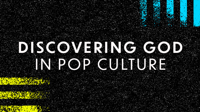Discovering God in Pop Culture