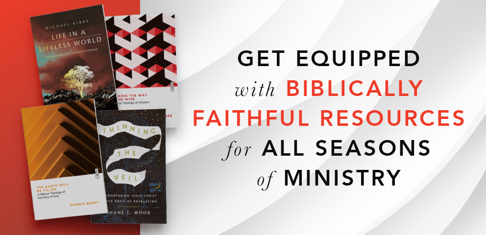 Get Equipped with Biblical Faithful Resources for All Seasons of Ministry