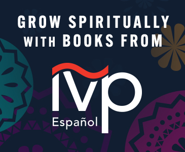 Grow Spiritually with Books from IVP Español