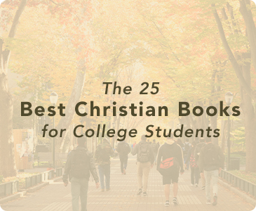 The 25 Best Christian Books for College Students