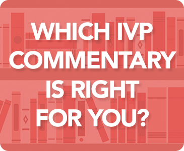 Which IVP Commentary is Right for You