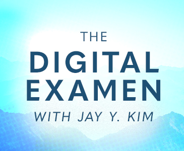The Digital Examen with Jay Y. Kim - Listen to IVP's New Podcast