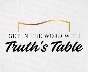 Get in The Word with Truth's Table