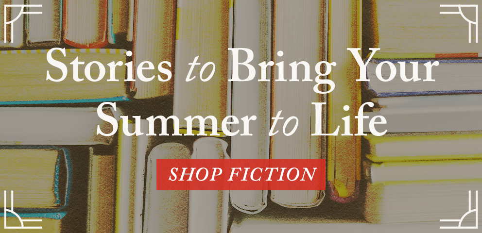 Great Fiction for Summer Reading - Shop Fiction
