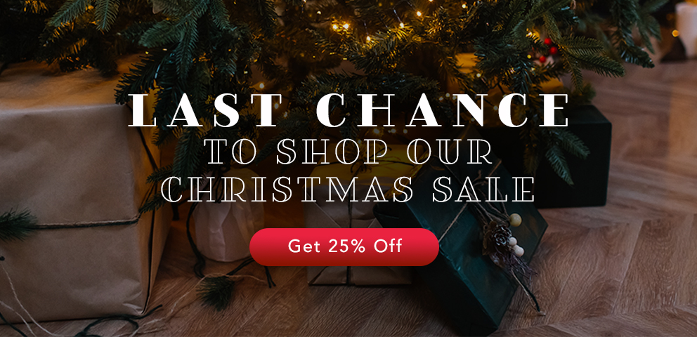 Last Chance to Shop Our Christmas Sale - Get 25% Off